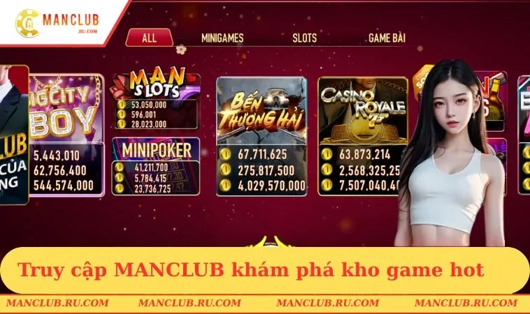Truy cập MANCLUB khám phá kho game hot